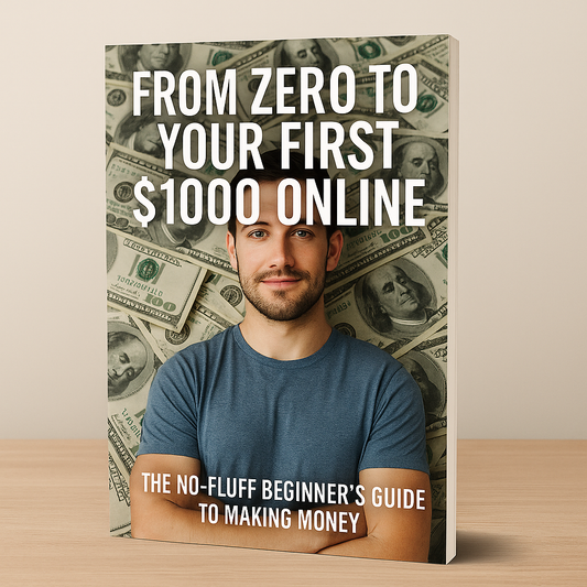 From Zero to Your First $1000 Online
